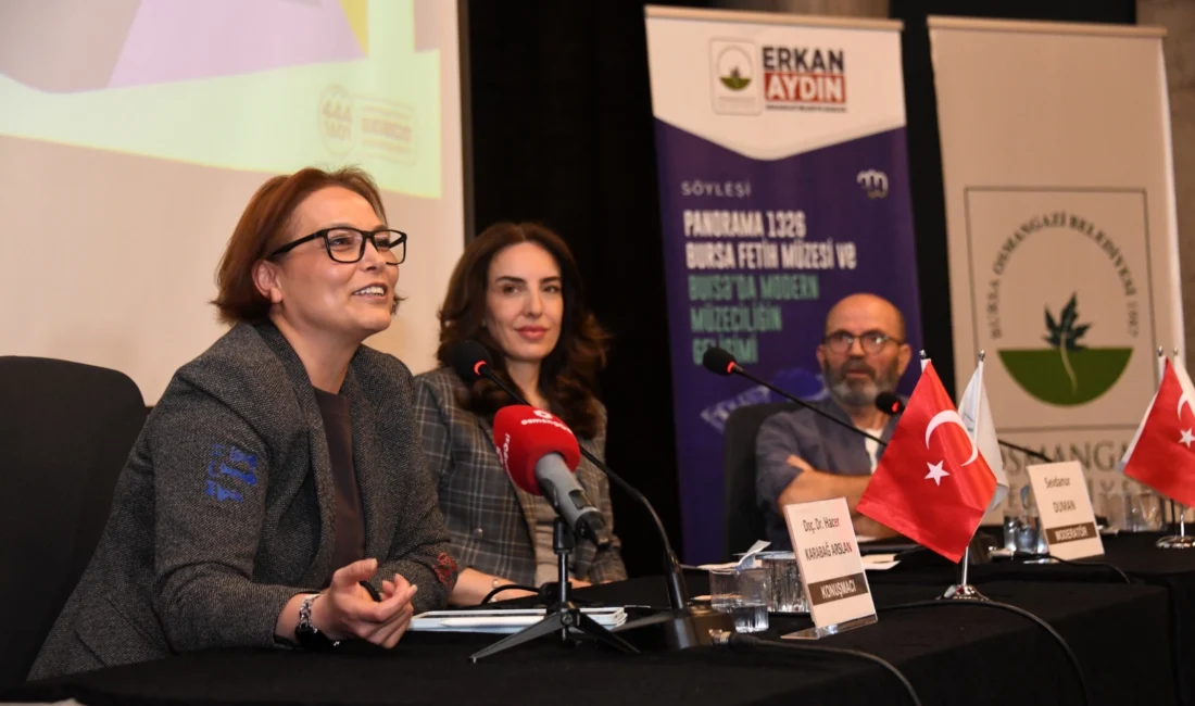  Bursa'da Osmangazi Belediyesi’nin Müzeler Haftası kapsamında düzenlediği söyleşide, modern
